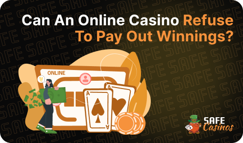 Can An Online Casino Refuse To Pay Winnings?